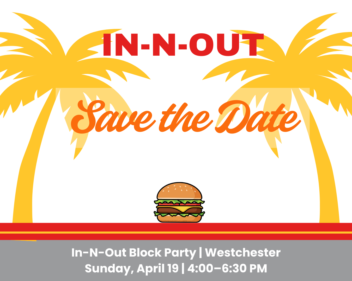 In-N-Out Block Party - Save the Date - Sunday, April 19, 4:00-6:30 PM
